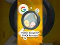 Hidden Google 67 TRICK Revealed