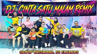 DJ. CINTA SATU MALAM REMIX 🔥🔥// SENAM KREASI TERBARU GROUP SENAM KRISMOND 🥰// SS ELVANOS 🤩🤩