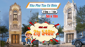 Khám Phá Mẫu Nhà Phố Tân Cổ Điển 5x18m Tuyệt Đẹp 3 Tầng 1 tum | Phạm Phan Thiết Kế & Thi Công