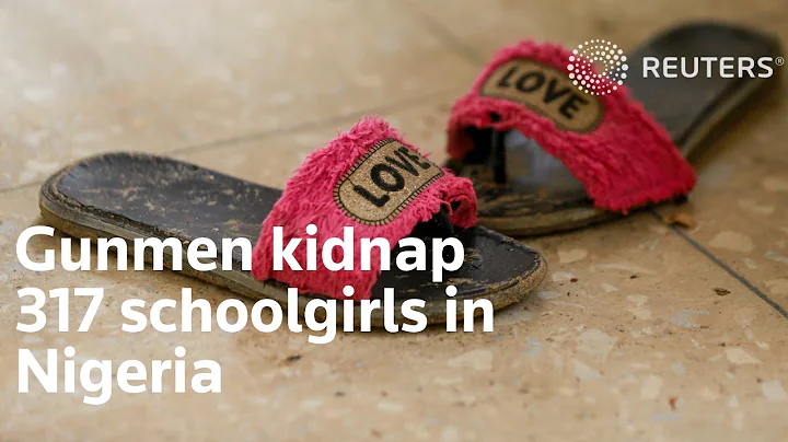 Gunmen kidnap 317 schoolgirls in Nigeria