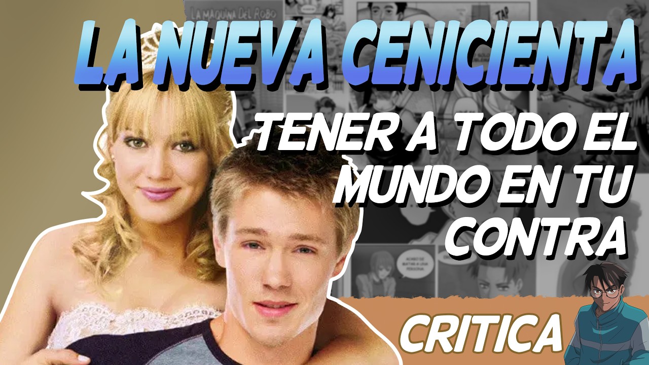 LA NUEVA CENICIENTA tener a todo el mundo en tu contra - RESUMEN y CRITICA