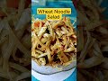 #wheatnoodles Wheat Noodle Salad with vegetable (Chickpea powder,Fried Oil,Garlic &Soy Sauce)😇😇😇