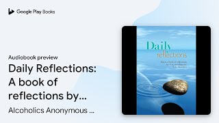Daily Reflections: A book of reflections by… by Alcoholics Anonymous World… · Audiobook preview
