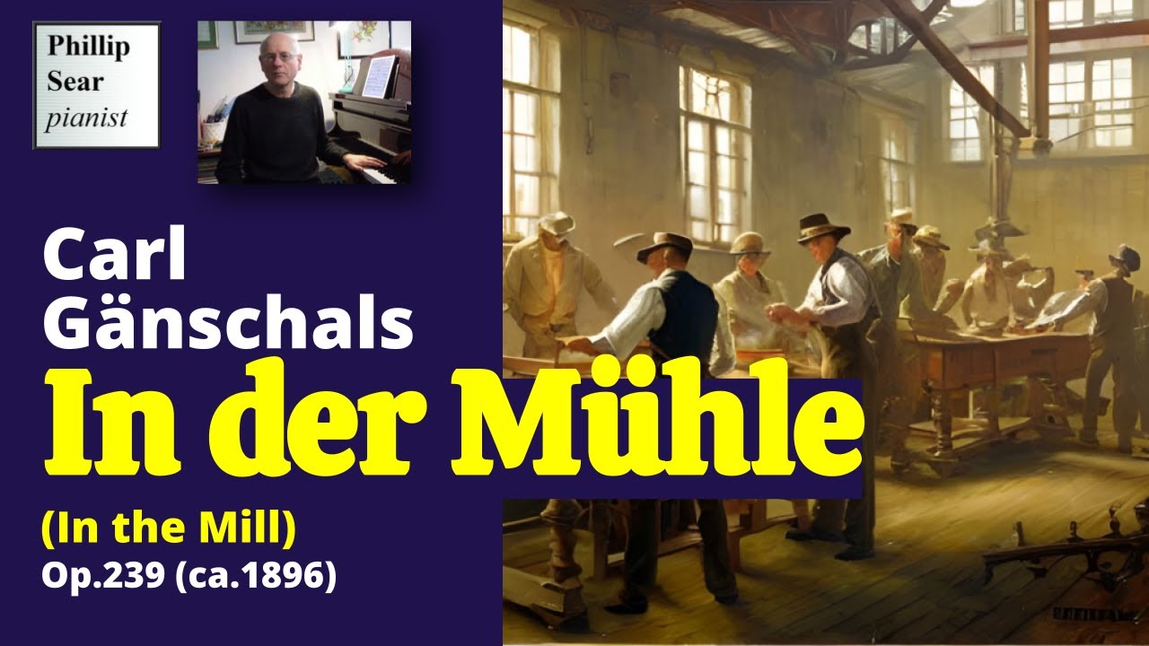 Carl Gänschals: In der Mühle (In the Mill), Op.239