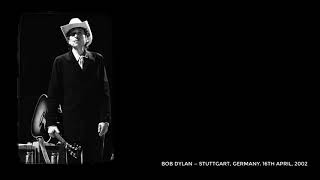 Bob Dylan — Stuttgart, Germany. 16th April, 2002. Complete show, stereo recording