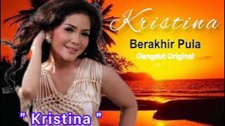 Kristina  - Berakhir Pula  - Dangdut Original