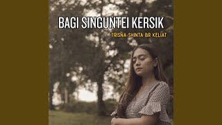 Download lagu Bagi Singuntei Kersik