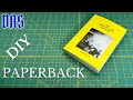 Make your own paperback using basic tools  adventures in bookbinding