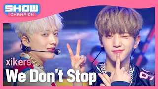 [COMEBACK] 싸이커스(xikers) - We Don't Stop l Show Champion l EP.509 l 240313