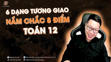 6 DẠNG TƯƠNG GIAO NẮM CHẮC 8+ | Thầy Nguyễn Tiến Đạt