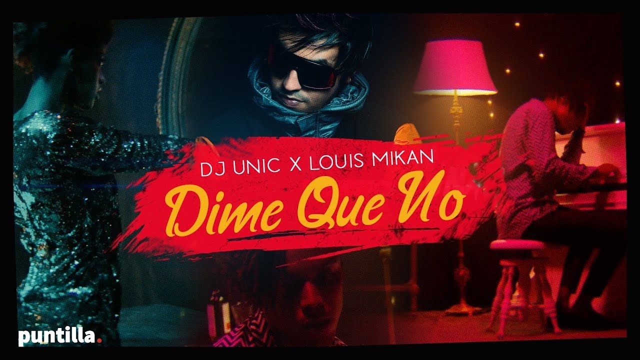 Watch Dj Unic, Louis Mikan - Dime Que No (Video Oficial) on YouTube Watch Dj Unic, Louis Mikan - Dime Que No (Video Oficial) on YouTube
