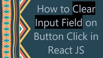How to Clear Input Field on Button Click in React JS
