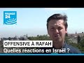 Offensive  rafah  quelles ractions en isral   france 24