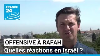 Offensive à Rafah : quelles réactions en Israël ? • FRANCE 24
