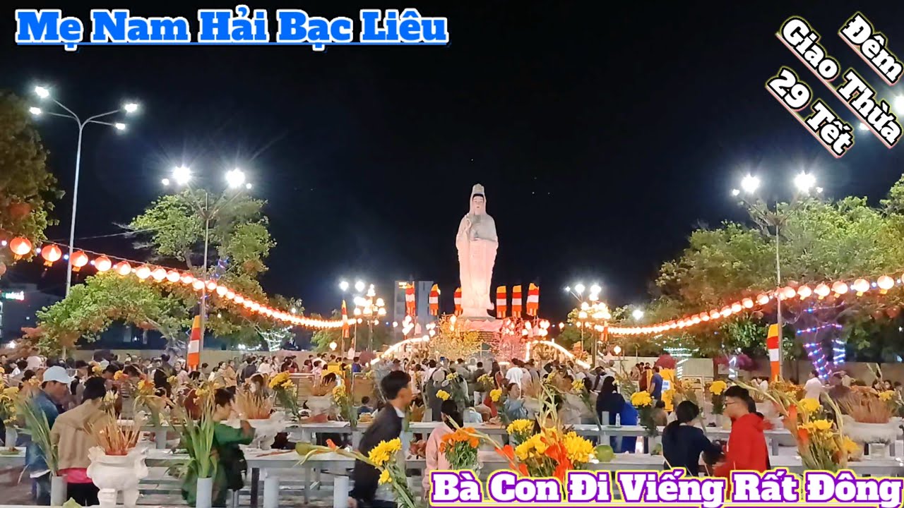 Mẹ Nam Hải Bạc Liêu đêm giao thừa bà con đi viếng thắp hương cầu nguyện rất đông