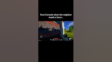 Rust Console when the neighbor needs a favor…#shorts #rust #rustconsole
