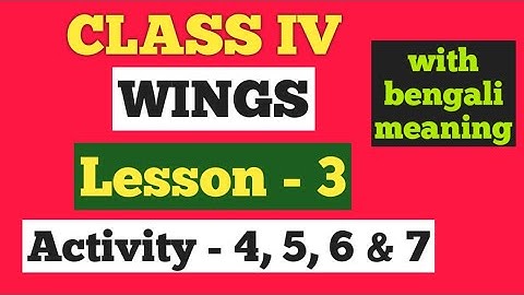 Class 4 English Wings ৷৷ Lesson - 3 Activity - 4, 5 , 6 & 7