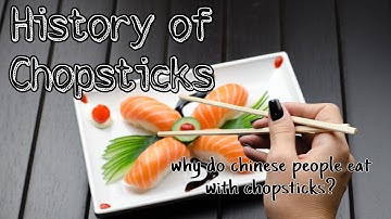 History of Chopsticks | why do chinese people eat with chopsticks?