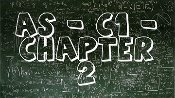 AS Level Maths | C1 | Chapter 2