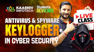 🔥Kaashiv Infotech Cyber Security | Antivirus & Spyware, Keylogger in Cyber Security