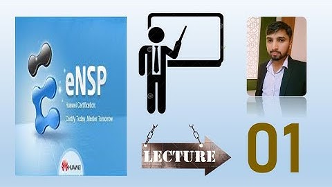 Hcia-Ensp Course: Tutorial 1 (Basics Of Ensp-Building peer to peer network)