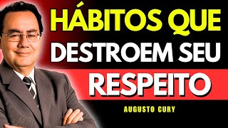 7 Atitudes Que Estão Destruindo a Imagem Que os Outros Têm de Você | AUGUSTO CURY