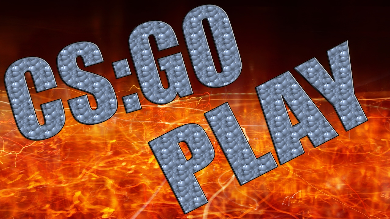 CS:GO | PLAY - YouTube