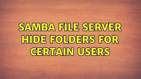 Ubuntu: Samba File Server hide folders for certain users
