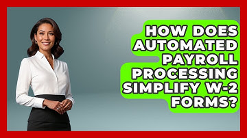 How Does Automated Payroll Processing Simplify W-2 Forms? - Legal And HR SaaS Stack