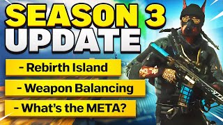 Warzone Season 3 Update! Rebirth Island, Weapon Balancing, What's the META, and more!