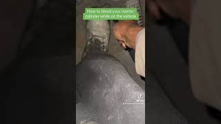 How to bleed brake master cylinder while it’s still in the vehicle