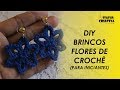 DIY BRINCOS FLORES DE CROCHÊ (PARA INICIANTES)