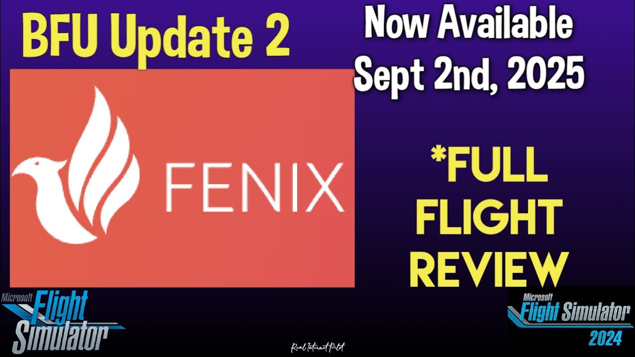 Fenix Simulations BFU patch 2 now available🟦Full Flight Review MSFS 2020 & 2024 Maybe ASMR