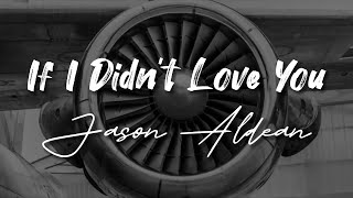 Jason Aldean & Carrie Underwood - If I Didn't Love You - Vocal Lyrics