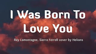 Ray LaMontagne-   I Was Born To Love You Lyrics Vietsub