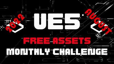 Unreal Free Assets Monthly Challenge - August 2022 #ue5monthlychallenge