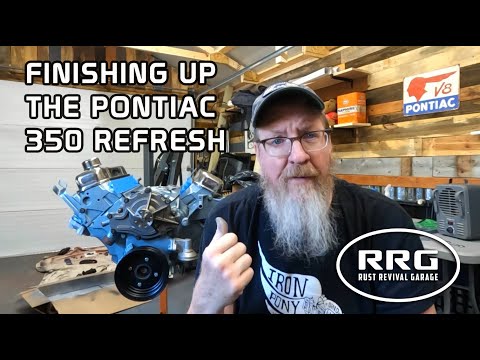 Wrapping up the Pontiac 350 Engine Refresh