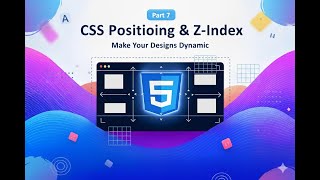 CSS Positioning & Z-Index Explained | Master Element Control in CSS (Part 7)
