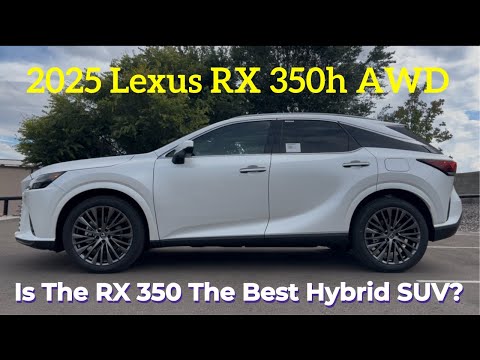 2025 Lexus RX 350h AWD: Is The 2025 Lexus RX 350h The Best Hybrid SUV?