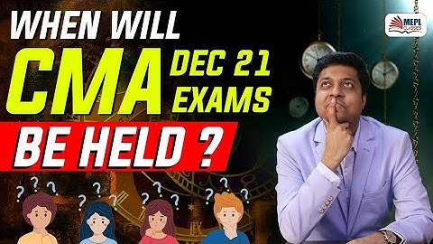 When Will CMA Exams Be Held? | Mohit Agarwal