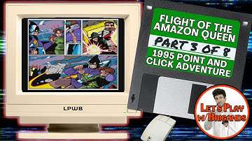 Flight of the Amazon Queen (Part 3 of 8)