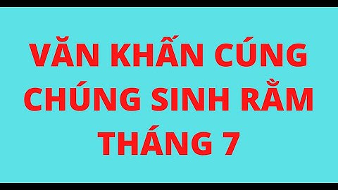 VĂN KHẤN CHÚNG SINH RẰM THÁNG 7