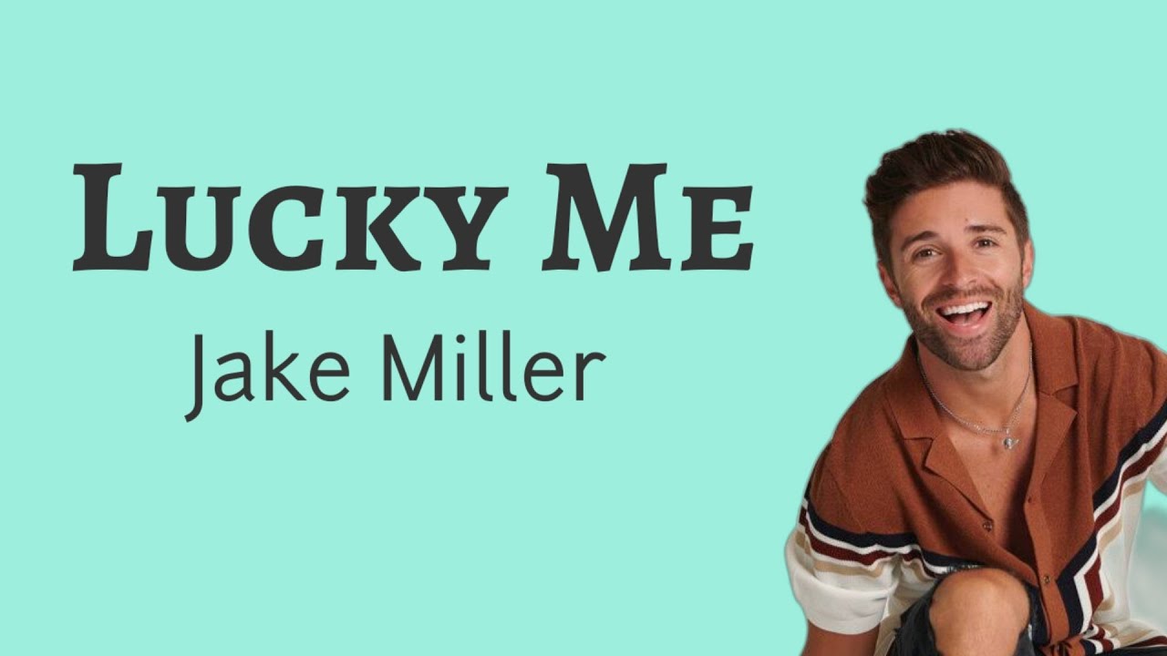 Lucky Me - Jake Miller | Lyrics - YouTube