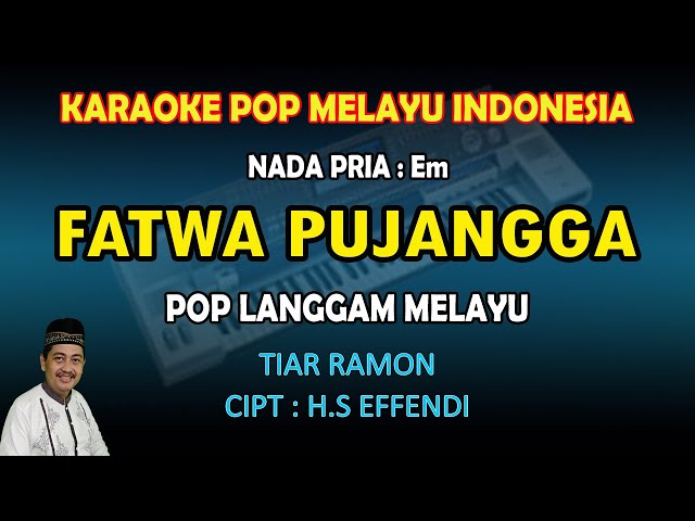 Fatwa Pujangga Karaoke Melayu Tiar Ramon nada Pria (versi Pop Langgam Melayu) class=