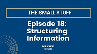 The Small Stuff Episode 18: Structuring Information