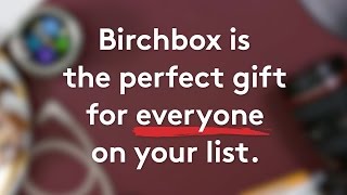 Birchbox Uk The Perfect Gift For Everyone On Your List