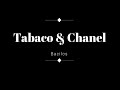 Tabaco &amp; chanel - Bacilos