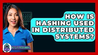 How Is Hashing Used In Distributed Systems? - Next LVL Programming