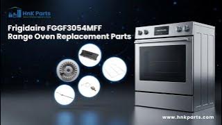 Frigidaire FGGF3054MFF Range Oven Replacement Parts - PartsHnK
