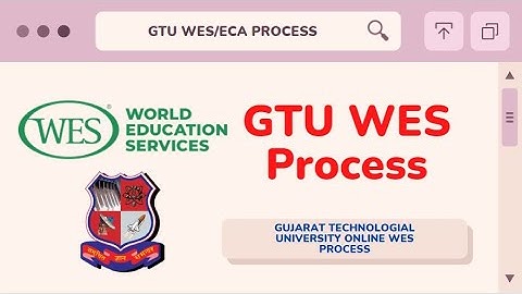 Gujarat Technological University WES Process (GTU WES PROCESS/ GTU ECA PROCESS)